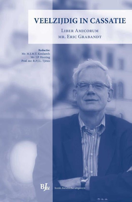 Veelzijdig in cassatie - M. Keulaerds, J.P. Heering & R.P.J.L. Tjittes