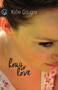 How to love - Katie Cotugno