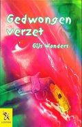 Gedwongen verzet - Gijs Wanders