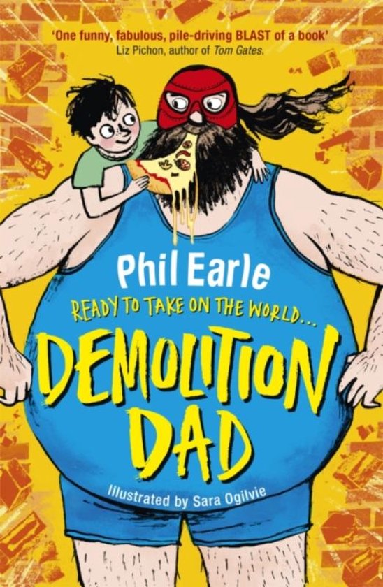 Demolition Dad - Phil Earle, Sara Ogilvie