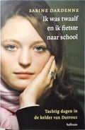 Ik Was Twaalf En Ik Fietste Naar School - Sabine Dardenne, Marie Therese Cuny