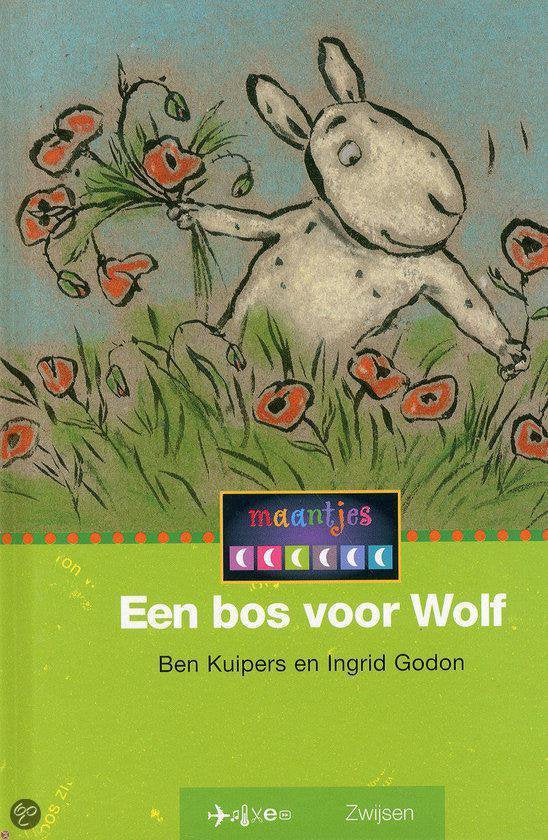 EEN BOS VOOR WOLF - B. Kuiper, Ingrid Godon
