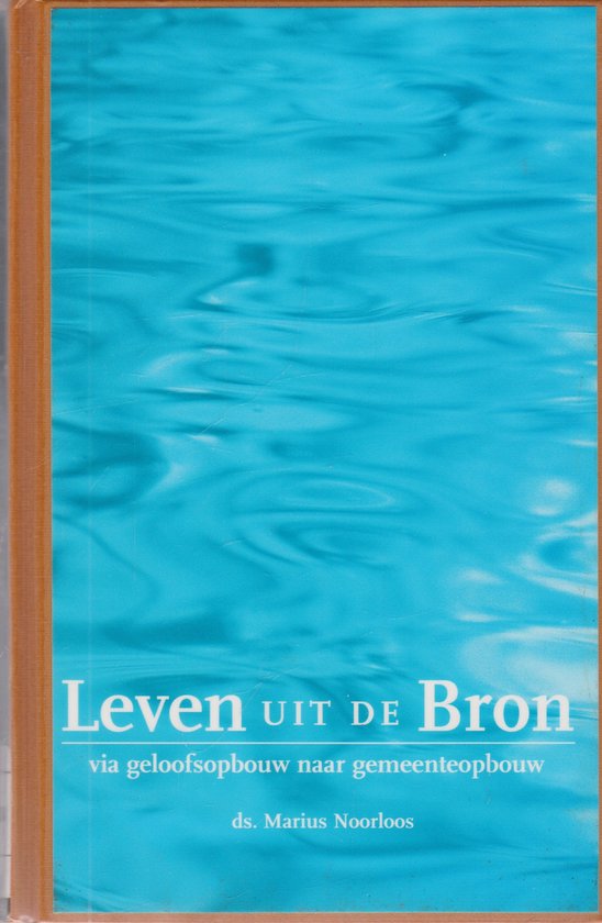 Leven Uit De Bron - Noorloos