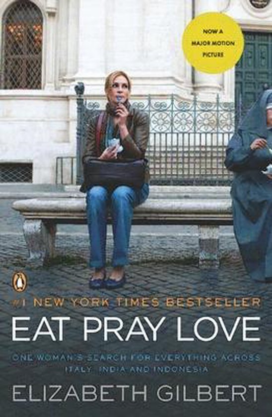 Eat, Pray, Love. Movie Tie - In - Elizabeth Gilbert