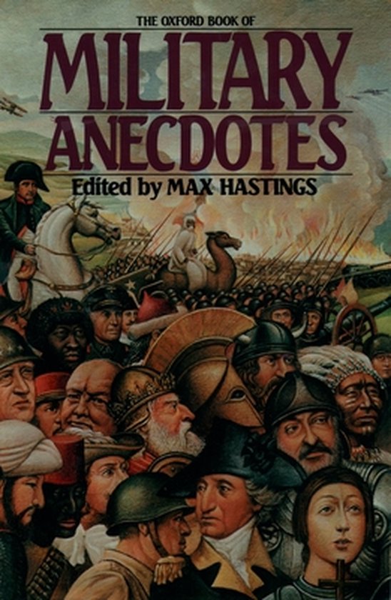 The Oxford Book of Military Anecdotes - Max Hastings