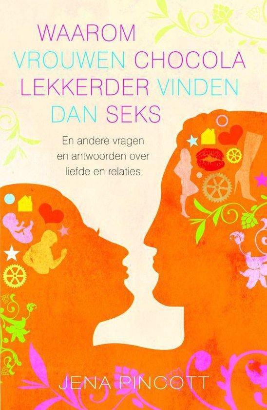 Waarom Vrouwen Chocola Lekkerder Vinden Dan Seks - Jena Pincott