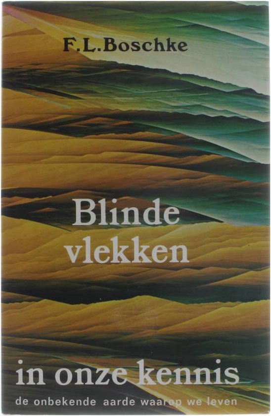 Blinde vlekken in onze kennis - F. L. Boschke