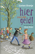 Hier met dat geld! - Corien Oranje