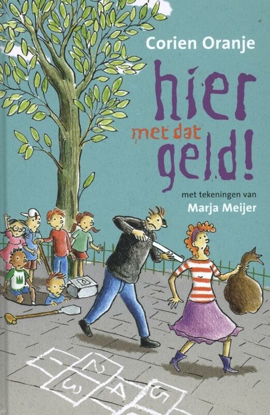 Hier met dat geld! - Corien Oranje