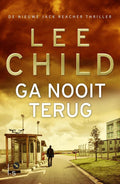 Jack Reacher 18 - Ga nooit terug - Lee Child