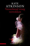 Vanochtend Vroeg Vertrokken - Kate Atkinson