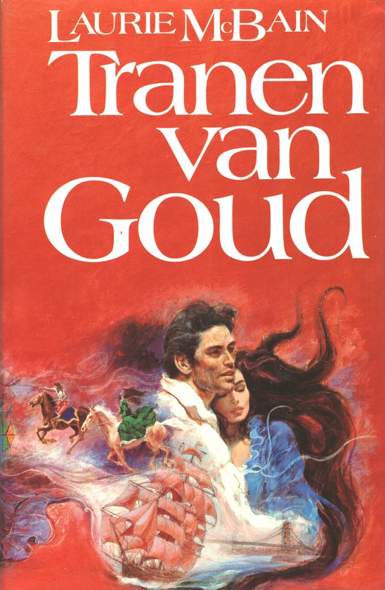 Tranen van goud. - Laurie Mcbain.