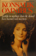 Konsalik - omnibus liefde is sterker dan de dood & Een hemel vol sterren - Heinz G. Konsalik