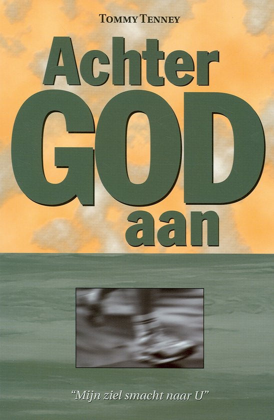 Achter God aan - Tommy Tenney