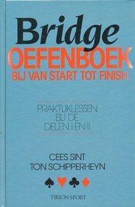 BRIDGE OEFENBOEK BY VAN START TOT F - Sint, Ton Schipperheyn