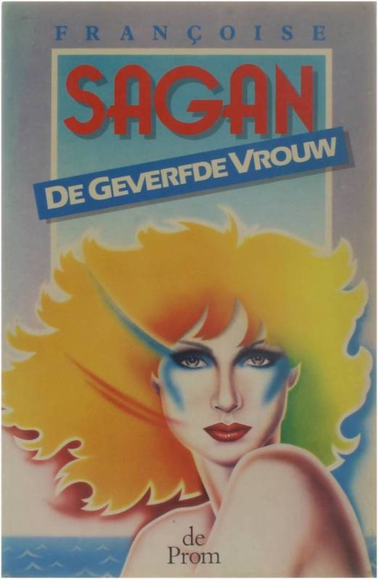 De geverfde vrouw - Françoise Sagan, Fran�oise Sagan