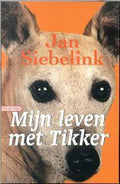Mijn Leven Met Tikker - Jan Siebelink