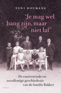 Je mag wel bang zijn, maar niet laf - Toni Boumans
