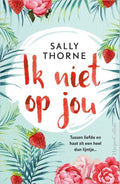 Ik niet op jou - Sally Thorne