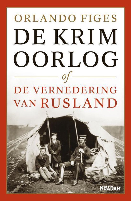De Krimoorlog of de vernedering van Rusland - Orlando Figes