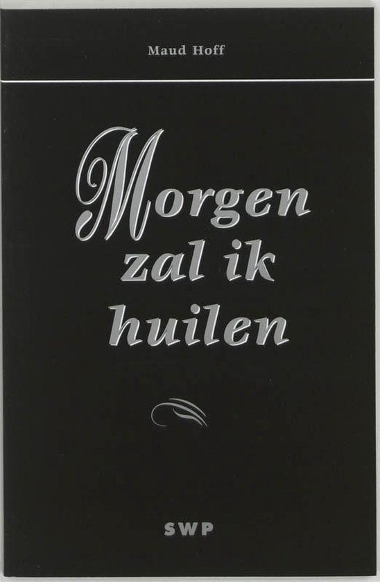 Morgen Zal Ik Huilen - M. Hoff