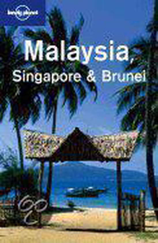 Malaysia, Singapore and Brunei - Lonely Planet, Simon Richmond