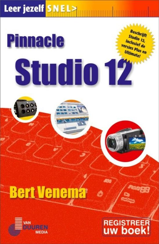 Leer Jezelf Snel... Pinnacle Studio 12 - Bert Venema
