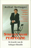Streven naar perfectie - Selinger A., Harry ten Asbroek