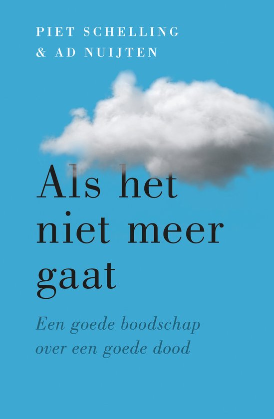 Als het niet meer gaat - Piet Schelling, Ad Nuijten