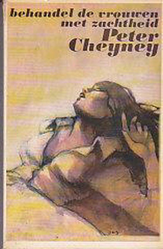 Behandel de vrouwen met zachtheid - Cheyney