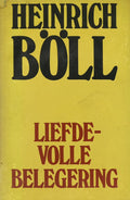 Liefdevolle belegering - H. Boll - H. Boll, W. Wielek - Berg