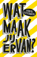 Wat maak jij ervan? - Karin Luttenberg