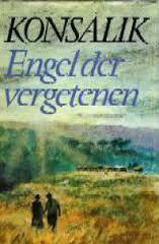 Engel der vergetenen - Heinz. G. Konsalik - Heinz. G. Konsalik, Pieter Grashoff