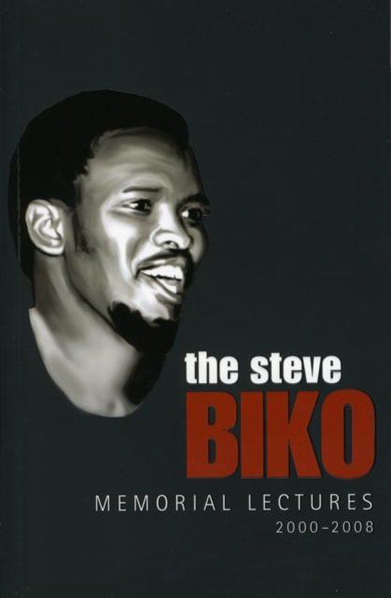 The Steve Biko Memorial Lectures - Steve Biko Foundation, Zakes Mda