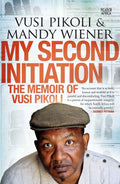 My Second Initiation - Vusi Pikoli, Mandy Wiener