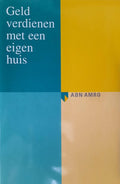 Geld Verdienen Met Een Eigen Huis - Kleijn W. van der