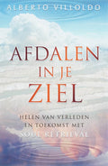 Afdalen in je ziel - Alberto Villoldo