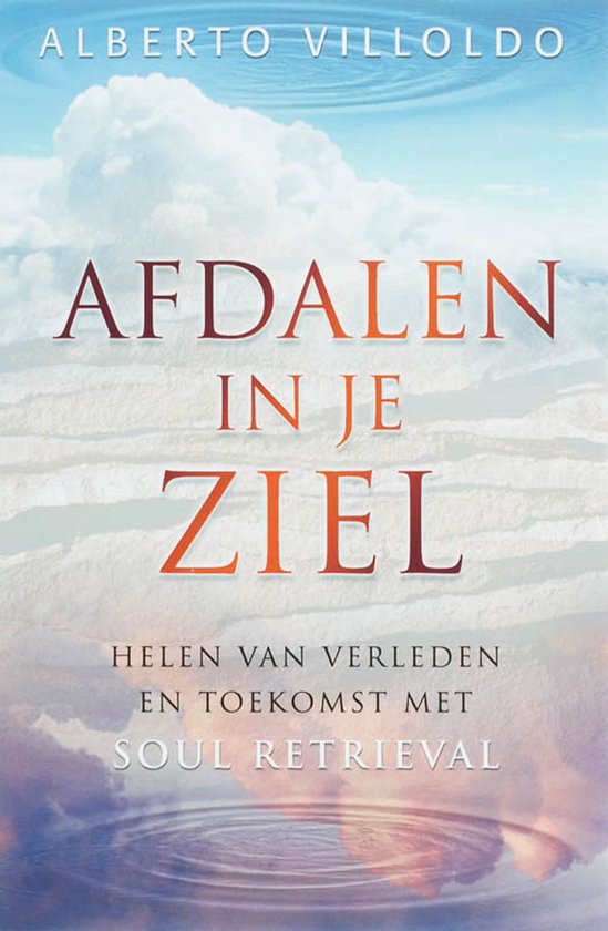 Afdalen in je ziel - Alberto Villoldo