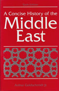 A Concise History of the Middle East - Arthur Goldschmidt Jr., Professor Lawrence Davidson