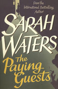 Paying Guests - Sarah Waters