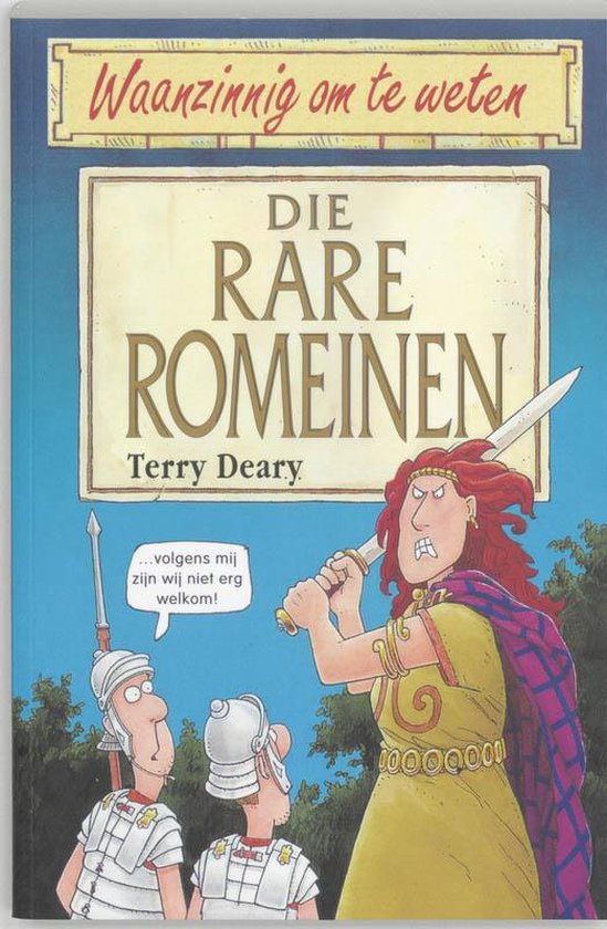 Waanzinnig om te weten - Die rare Romeinen - T. Deary
