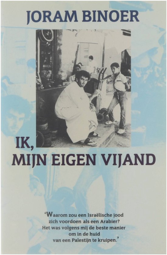 Ik, mijn eigen vijand - Joram Binoer