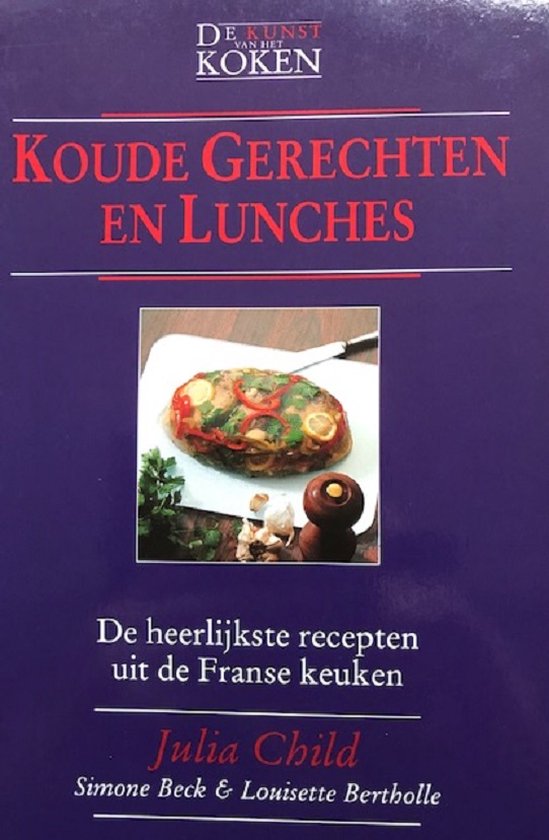 Koude gerechten en lunches - Julia Child, Simone Beck