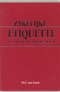 Zakelijke Etiquette - H.F. van Loon