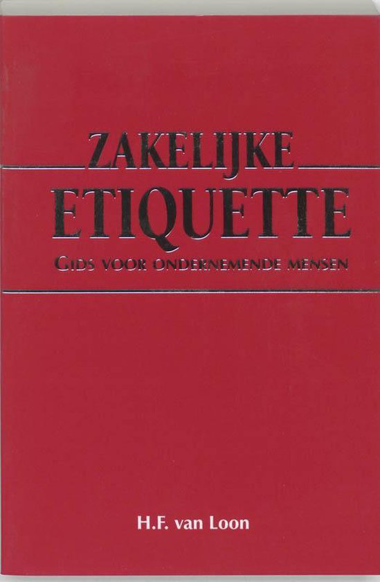 Zakelijke Etiquette - H.F. van Loon