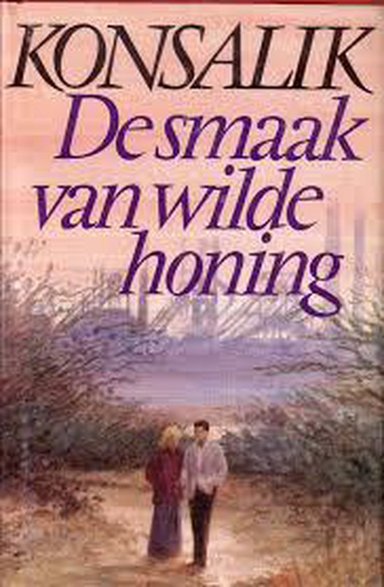 Smaak van wilde honing - Heinz G. Konsalik