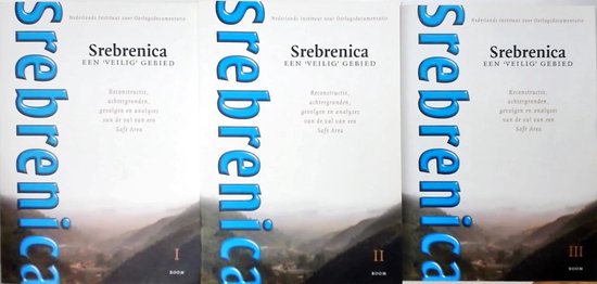 Srebrenica, Een 'Veilig' Gebied, 2 delen - Nl Inst. Oorlogsdocum.