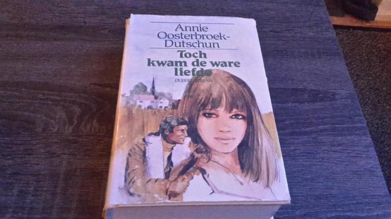 Toch kwam de ware liefde | - Annie Oosterbroek - Dutschun