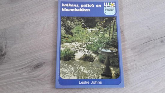 Balkons, patio's en bloembakken - Lesie Johns, B. Beekman