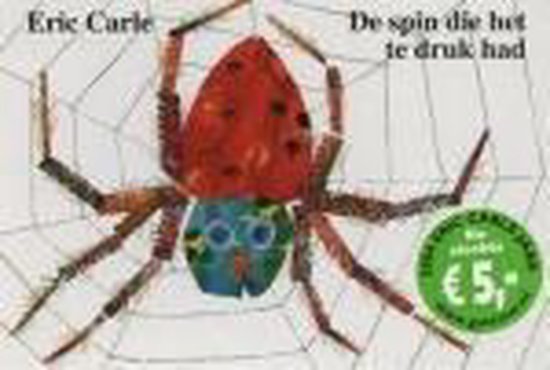 Spin Die Het Te Druk Had - Eric Carle